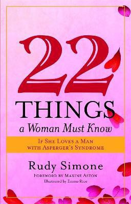 22 Things a Woman Must Know If She Loves a Man with Asperger's Syndrome(English, Paperback, Simone Rudy)