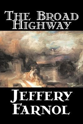 The Broad Highway(English, Paperback, Farnol Jeffery)