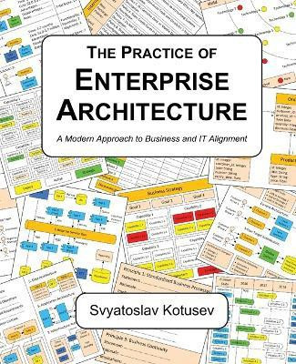 The Practice of Enterprise Architecture(English, Paperback, Kotusev Svyatoslav)
