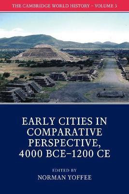 The Cambridge World History: Volume 3, Early Cities in Comparative Perspective, 4000 BCE-1200 CE(English, Paperback, unknown)