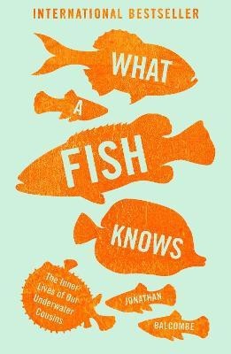 What a Fish Knows(English, Paperback, Balcombe Jonathan)