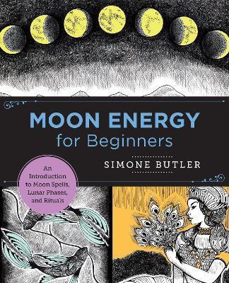 Moon Energy for Beginners(English, Paperback, Butler Simone)