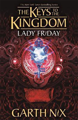 Lady Friday: The Keys to the Kingdom 5(English, Paperback, Nix Garth)