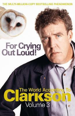 For Crying Out Loud(English, Paperback, Clarkson Jeremy)