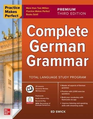 Practice Makes Perfect: Complete German Grammar, Premium Third Edition(English, Paperback, Swick Ed)