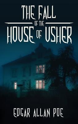 The Fall of the House of Usher(English, Hardcover, Poe Edgar Allan)