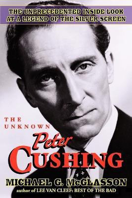The Unknown Peter Cushing(English, Paperback, McGlasson Michael G)