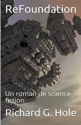 ReFoundation(French, Paperback, Hole Richard G)