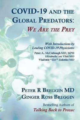 COVID-19 and the Global Predators(English, Paperback, Breggin Peter Roger)
