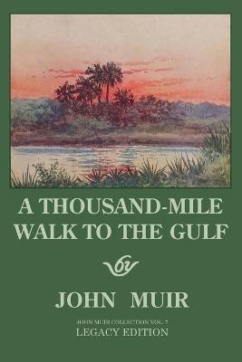 A Thousand-Mile Walk To The Gulf - Legacy Edition(English, Paperback, Muir John)