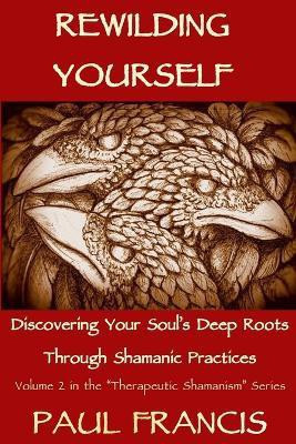 Rewilding Yourself(English, Paperback, Francis Paul)