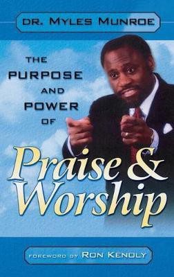 Purpose and Power of Praise and Worship(English, Hardcover, Munroe Myles Dr)