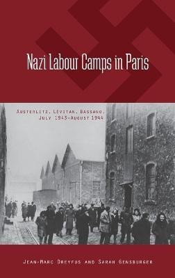 Nazi Labour Camps in Paris(English, Hardcover, Dreyfus Jean-Marc)