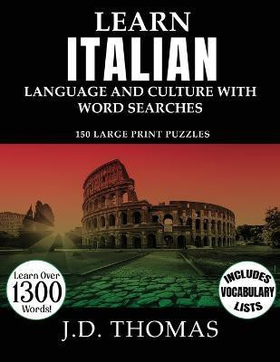 Learn Italian Language and Culture with Word Searches(English, Paperback, Thomas J D)