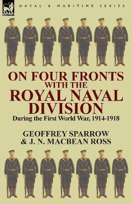 On Four Fronts with the Royal Naval Division During the First World War 1914-1918(English, Paperback, Sparrow Geoffrey)