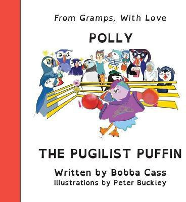 Polly the Pugilist Puffin(English, Paperback, Cass Bobba)