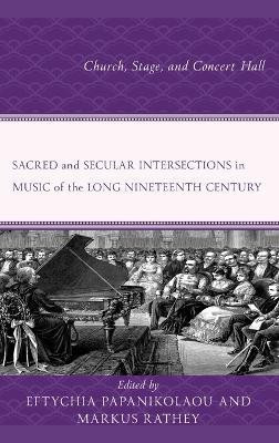 Sacred and Secular Intersections in Music of the Long Nineteenth Century(English, Hardcover, unknown)