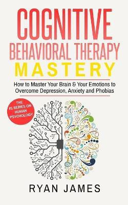 Cognitive Behavioral Therapy(English, Paperback, James Ryan)