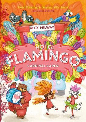 Hotel Flamingo: Carnival Caper(English, Paperback, Milway Alex)