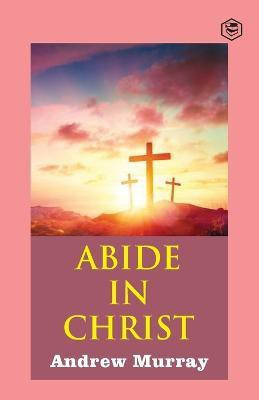 Abide in Christ(English, Paperback, Murray Andrew)
