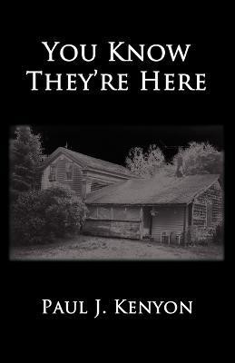 You Know They're Here(English, Paperback, Kenyon Paul J)