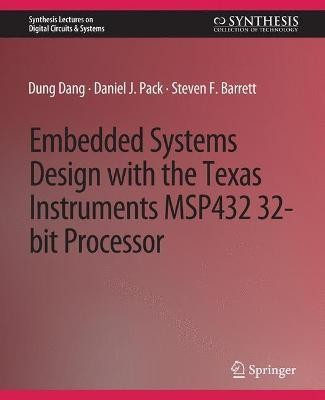 Embedded Systems Design with the Texas Instruments MSP432 32-bit Processor(English, Paperback, Dang Dung)