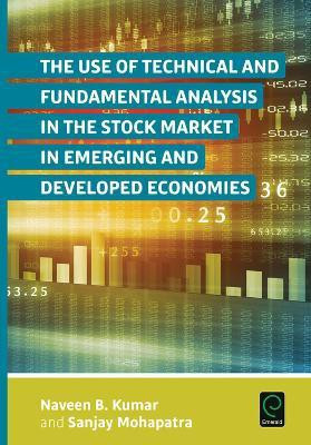 The Use of Technical and Fundamental Analysis in the Stock Market in Emerging and Developed Economies(English, Hardcover, Kumar Naveen B. Dr.)