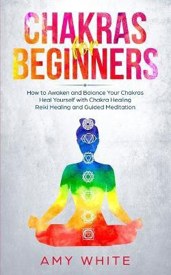 Chakras For Beginners(English, Paperback, White Amy)