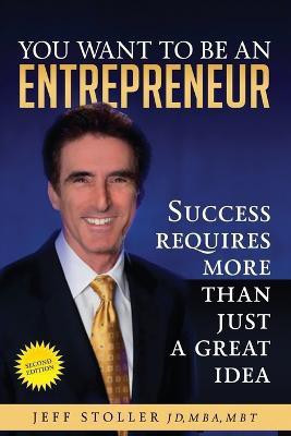 You Want To Be An Entrepreneur(English, Paperback, Stoller Jeff)
