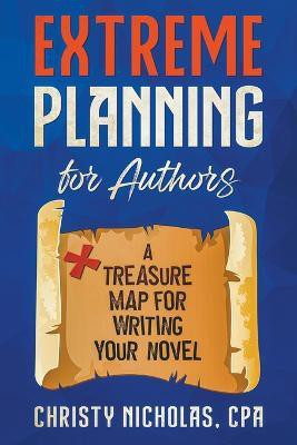 Extreme Planning for Authors(English, Paperback, Nicholas Christy)