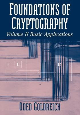 Foundations of Cryptography: Volume 2, Basic Applications(English, Paperback, Goldreich Oded)