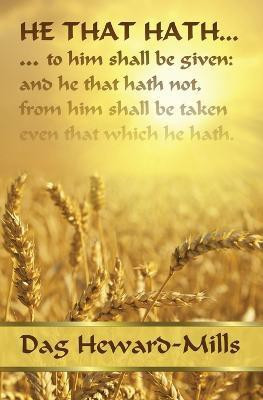 He That Hath ...(English, Paperback, Heward-Mills Dag)