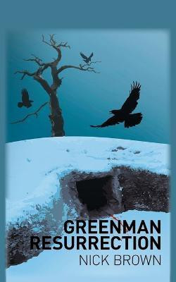 Greenman Resurrection(English, Paperback, Brown Nick)