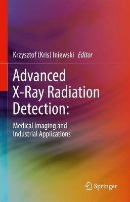 Advanced X-Ray Radiation Detection:(English, Hardcover, unknown)