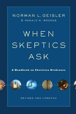 When Skeptics Ask - A Handbook on Christian Evidences(English, Paperback, Geisler Norman L.)