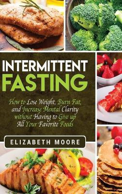 Intermittent Fasting(English, Hardcover, Moore Elizabeth)