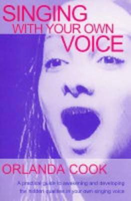 Singing With Your Own Voice(English, Paperback, Cook Orlanda)