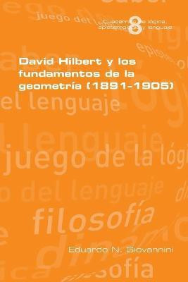 David Hilbert y los fundamentos de la geometria (1891-1905)(Spanish, Paperback, Giovannini Eduardo N)