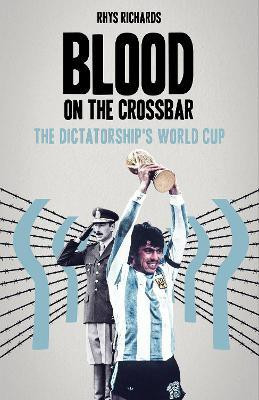 Blood on the Crossbar(English, Hardcover, Richards Rhys)