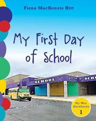 My First Day of School(English, Paperback, Hitt Fiona MacKenzie)