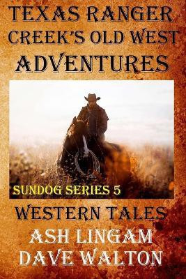 Texas Ranger Creek's Old West Adventures(English, Paperback, Walton Dave)