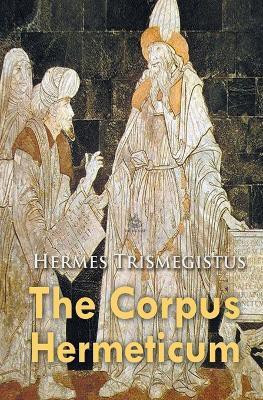 The Corpus Hermeticum(English, Paperback, Trismegistus Hermes)