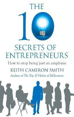 The 10 Secrets of Entrepreneurs(English, Paperback, Smith Keith Cameron)