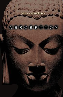 Absorption. Human Nature and Buddhist Liberation(English, Paperback, Bronkhorst Johannes)