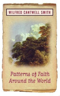 Patterns of Faith Around the World(English, Paperback, Smith Wilfred Cantwell)