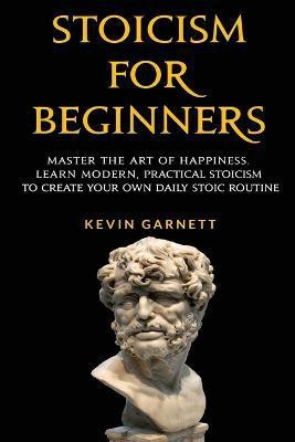 Stoicism For Beginners(English, Paperback, Garnett Kevin QC)