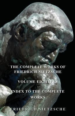 The Complete Works Of Friedrich Nietzsche(English, Paperback, Nietzsche Friederich)