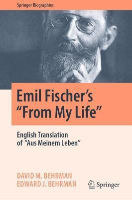 Emil Fischer's ''From My Life''(English, Hardcover, Behrman David M.)