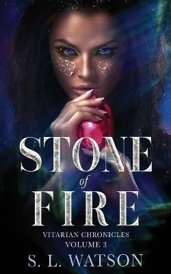 Stone of Fire (Vitarian Chronicles Volume 3)(English, Paperback, Watson S L)