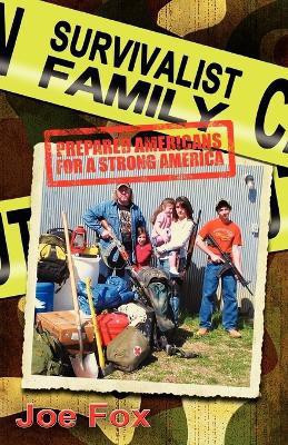 Survivalist Family Prepared Americans for a Strong America(English, Paperback, Fox Joe)
